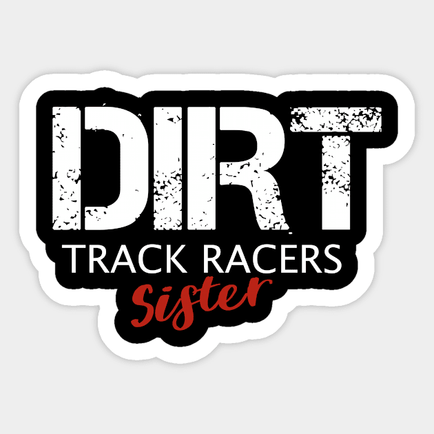 Dirt Track Racing Gifts Sister Of A Racer Dirt Racing Sticker by Shop design